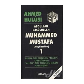 Abdullah Rasulullah Muhammed Mustafa Aleyhisselam Cilt 1 - Ahmet Hulusi