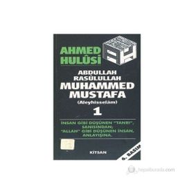 Abdullah Rasulullah Muhammed Mustafa Aleyhisselam Cilt 1 - Ahmet Hulusi