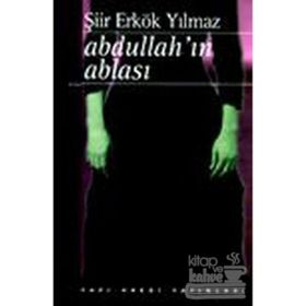 Abdullah'ın Ablası - Şiir Erkök Yılmaz