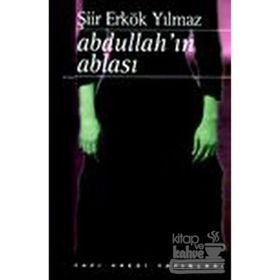 Abdullah'ın Ablası - Şiir Erkök Yılmaz