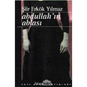 Abdullah'ın Ablası - Şiir Erkök Yılmaz