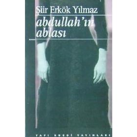 Abdullah'ın Ablası - Şiir Erkök Yılmaz