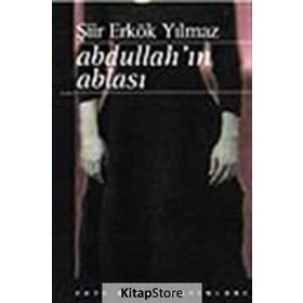 Abdullah'ın Ablası - Şiir Erkök Yılmaz