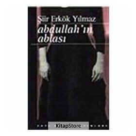 Abdullah'ın Ablası - Şiir Erkök Yılmaz