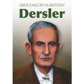 ABDÜLMECİD NURSI´DEN DERSLER - ABDÜLMECİD NURSI