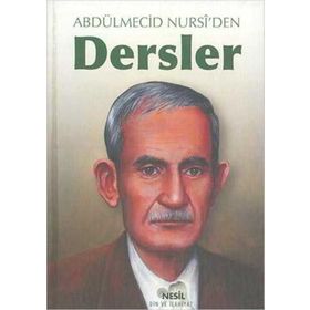 ABDÜLMECİD NURSI´DEN DERSLER - ABDÜLMECİD NURSI