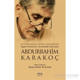 ABDURRAHIM KARAKOÇ ÜÇGEN PIRAMITININ ZIRVESINDEKI CIHAN ŞAİRİ - HAYRULLAH ERASLAN