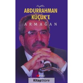 Abdurrahman Küçük’E Armağan - Ahmet Hikmet Eroğlu