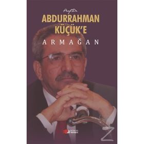 Abdurrahman Küçük’E Armağan - Ahmet Hikmet Eroğlu