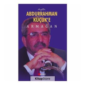 Abdurrahman Küçük’E Armağan - Ahmet Hikmet Eroğlu