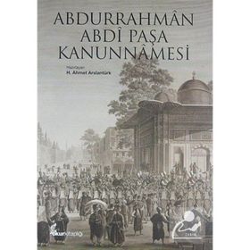ABDURRAHMÂN ABDÎ PAŞA KANUNNÂMESI - AHMET ARSLANTÜRK