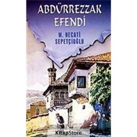 Abdürrezzak Efendi - Mustafa Necati Sepetçioğlu
