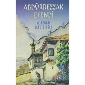Abdürrezzak Efendi - Mustafa Necati Sepetçioğlu