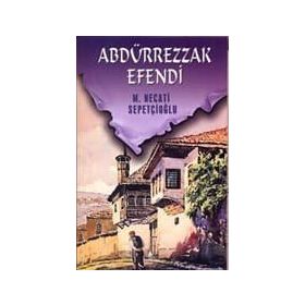 Abdürrezzak Efendi - Mustafa Necati Sepetçioğlu