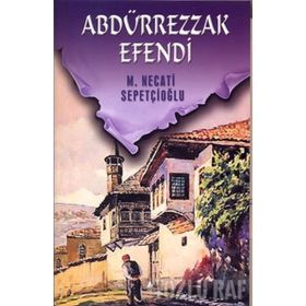 Abdürrezzak Efendi - Mustafa Necati Sepetçioğlu