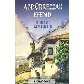 Abdürrezzak Efendi - Mustafa Necati Sepetçioğlu