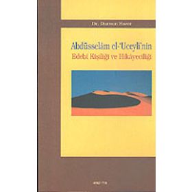 ABDÜSSELAM EL-´UCEYLI´NIN EDEBI KİŞİLİĞİ VE HİKAYECİLİĞİ - DURSUN HAZER