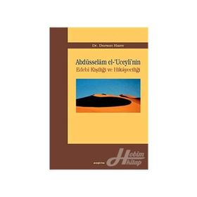 ABDÜSSELAM EL-´UCEYLI´NIN EDEBI KİŞİLİĞİ VE HİKAYECİLİĞİ - DURSUN HAZER