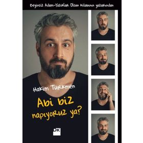 Abi Biz Napıyoruz Ya? - Hakim Türkmen