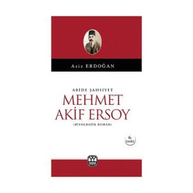 Abide Şahsiyet - Mehmet Akif Ersoy - Aziz Erdoğan