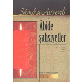 Abide Şahsiyetler - Samiha Ayverdi