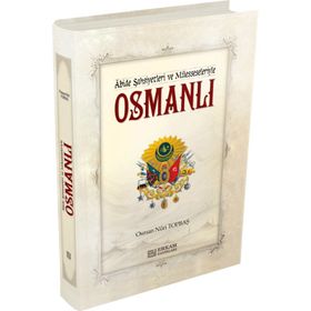 Abide Şahsiyetleri ve Müesseseleriyle Osmanlı - Osman Nuri Topbaş