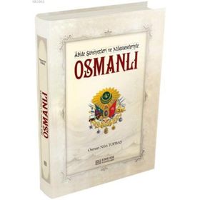 Abide Şahsiyetleri ve Müesseseleriyle Osmanlı - Osman Nuri Topbaş