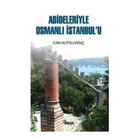 ABIDELERIYLE OSMANLI İSTANBUL`U - CAN ALPGÜVENÇ