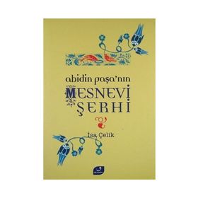 ABIDIN PAŞA´NIN MESNEVI ŞERHİ - İSA ÇELİK