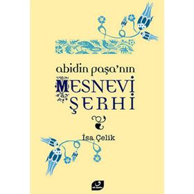 ABIDIN PAŞA´NIN MESNEVI ŞERHİ - İSA ÇELİK