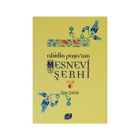 ABIDIN PAŞA´NIN MESNEVI ŞERHİ - İSA ÇELİK