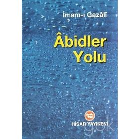 ABIDLER YOLU - İMAM-I GAZALI