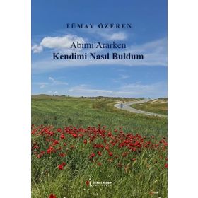Abimi Ararken Kendimi Nasıl Buldum İkinci Adam Yayınları