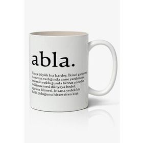 Abla Anlamlı Söz Yazılı Baskılı Kupa