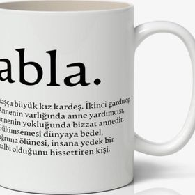 Abla Anlamlı Söz Yazılı Baskılı Kupa