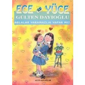 ABLALAR YARAMAZLIK YAPAR MI? ECE İLE YÜCE 11 - GÜLTEN DAYIOĞLU