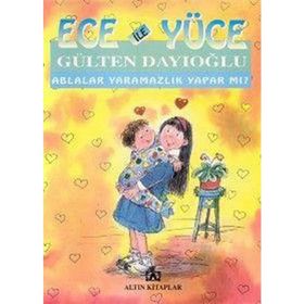 ABLALAR YARAMAZLIK YAPAR MI? ECE İLE YÜCE 11 - GÜLTEN DAYIOĞLU