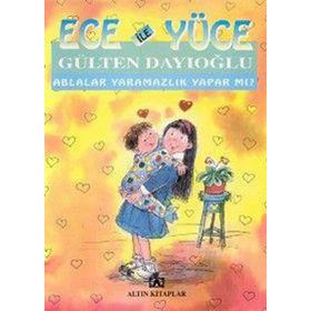 ABLALAR YARAMAZLIK YAPAR MI? ECE İLE YÜCE 11 - GÜLTEN DAYIOĞLU