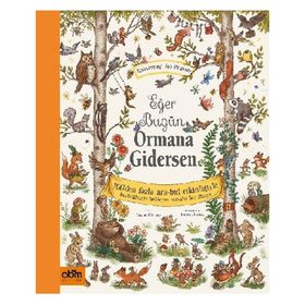 ABM Yayınevi Eğer Bugün Ormana Gidersen