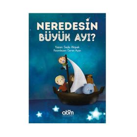 Abm Yayınevi Neredesin Büyük Ayı