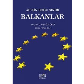 AB’nin Doğu Sınırı Balkanlar - Güney Ferhat Batı c ugur ozgoker