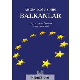 AB’nin Doğu Sınırı Balkanlar - Güney Ferhat Batı c ugur ozgoker