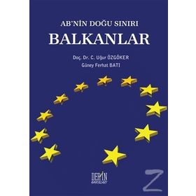 AB’nin Doğu Sınırı Balkanlar - Güney Ferhat Batı c ugur ozgoker