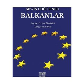 AB’nin Doğu Sınırı Balkanlar - Güney Ferhat Batı c ugur ozgoker