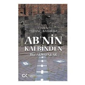 AB'nin Kalbinden Bizsiz Onlar Cumhuriyet Kitapları Yayınları