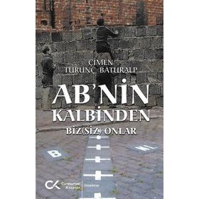 AB'nin Kalbinden Bizsiz Onlar Cumhuriyet Kitapları Yayınları