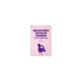 Abolisyonist Sosyalist Feminizm - Zillah R. Eisenstein