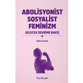 Abolisyonist Sosyalist Feminizm - Zillah R. Eisenstein