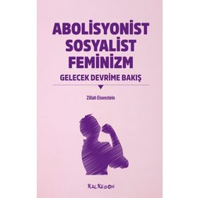 Abolisyonist Sosyalist Feminizm - Zillah R. Eisenstein