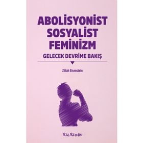 Abolisyonist Sosyalist Feminizm - Zillah R. Eisenstein